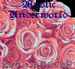 Mystic Underworld : Roses in the Moonlight